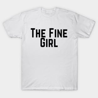 The Fine Girl Positive Feeling Delightful Pleasing Pleasant Agreeable Likeable Endearing Lovable Adorable Cute Sweet Appealing Attractive Typographic Slogans for Woman’s T-Shirt